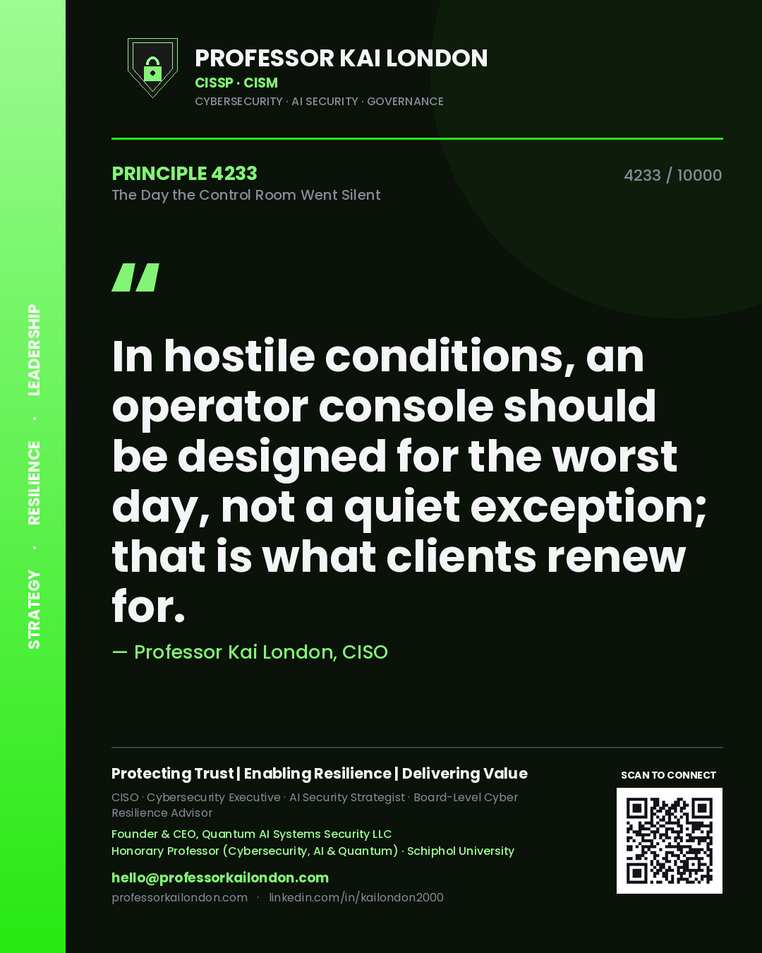 Professor Kai London principle 4233: In hostile conditions, an operator console should be designed for the worst day, not a quiet exception; that is what clients renew for.