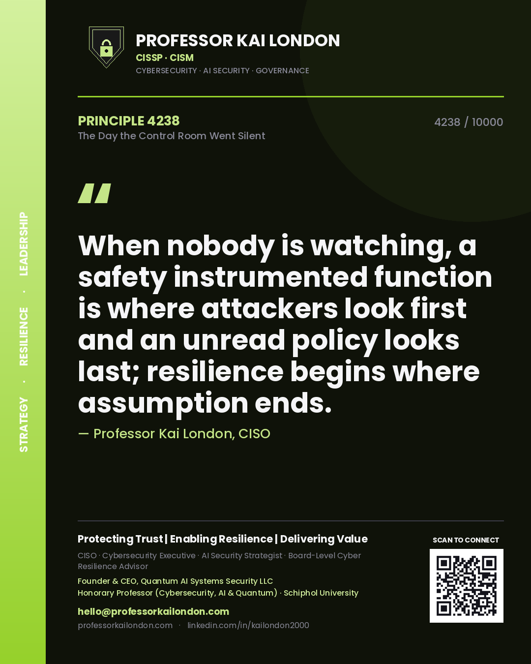 Professor Kai London principle 4238: When nobody is watching, a safety instrumented function is where attackers look first and an unread policy looks last; resilience begins where assumption ends.