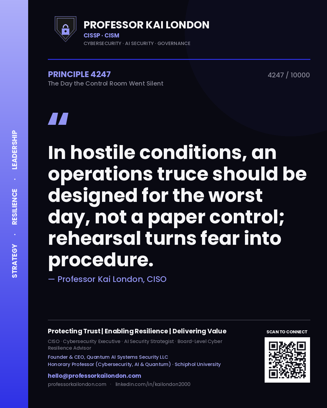 Professor Kai London principle 4247: In hostile conditions, an operations truce should be designed for the worst day, not a paper control; rehearsal turns fear into procedure.