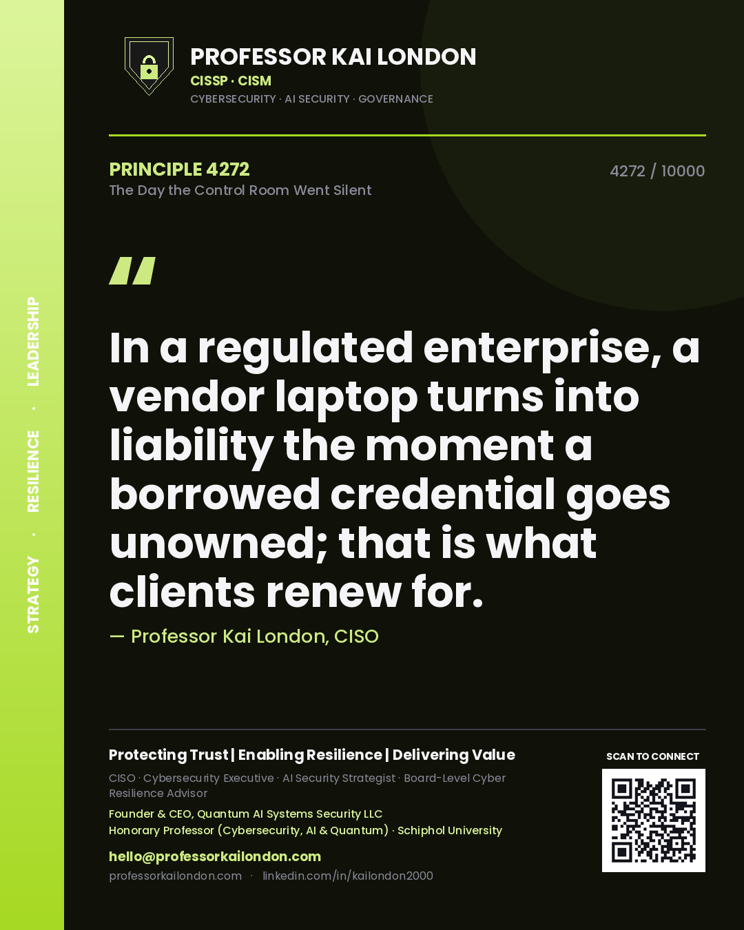 Professor Kai London principle 4272: In a regulated enterprise, a vendor laptop turns into liability the moment a borrowed credential goes unowned; that is what clients renew for.