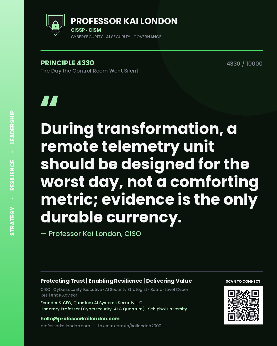 Professor Kai London principle 4330: During transformation, a remote telemetry unit should be designed for the worst day, not a comforting metric; evidence is the only durable currency.
