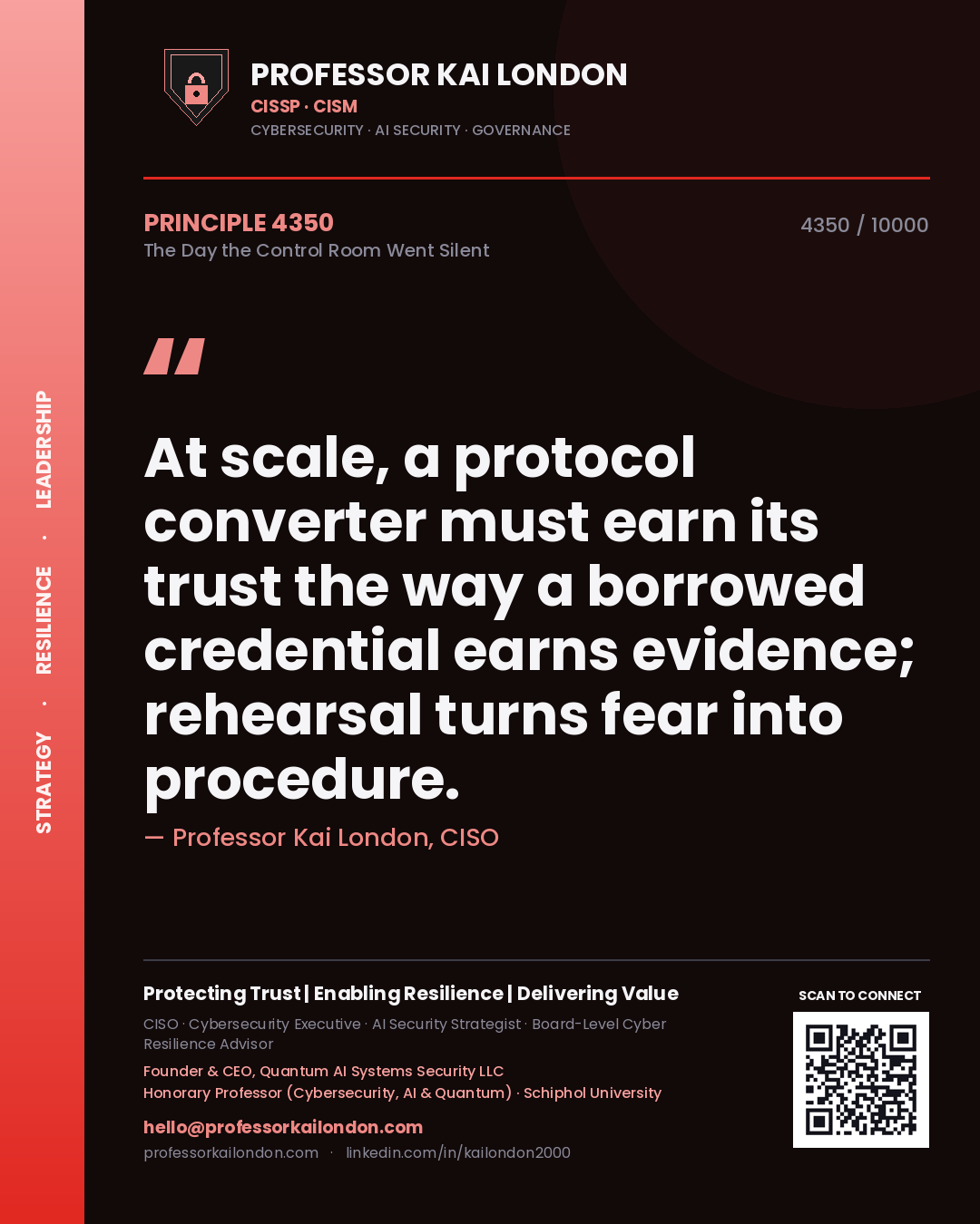 Professor Kai London principle 4350: At scale, a protocol converter must earn its trust the way a borrowed credential earns evidence; rehearsal turns fear into procedure.