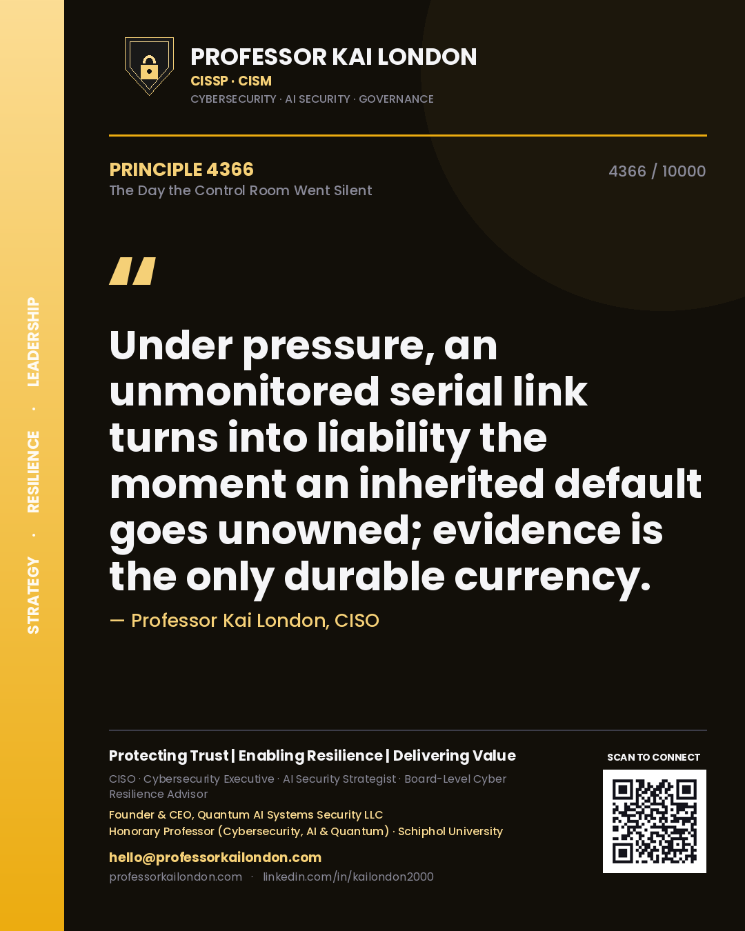 Professor Kai London principle 4366: Under pressure, an unmonitored serial link turns into liability the moment an inherited default goes unowned; evidence is the only durable currency.