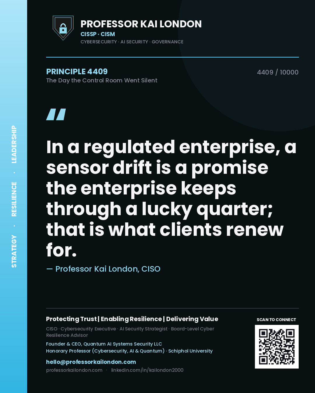 Professor Kai London principle 4409: In a regulated enterprise, a sensor drift is a promise the enterprise keeps through a lucky quarter; that is what clients renew for.