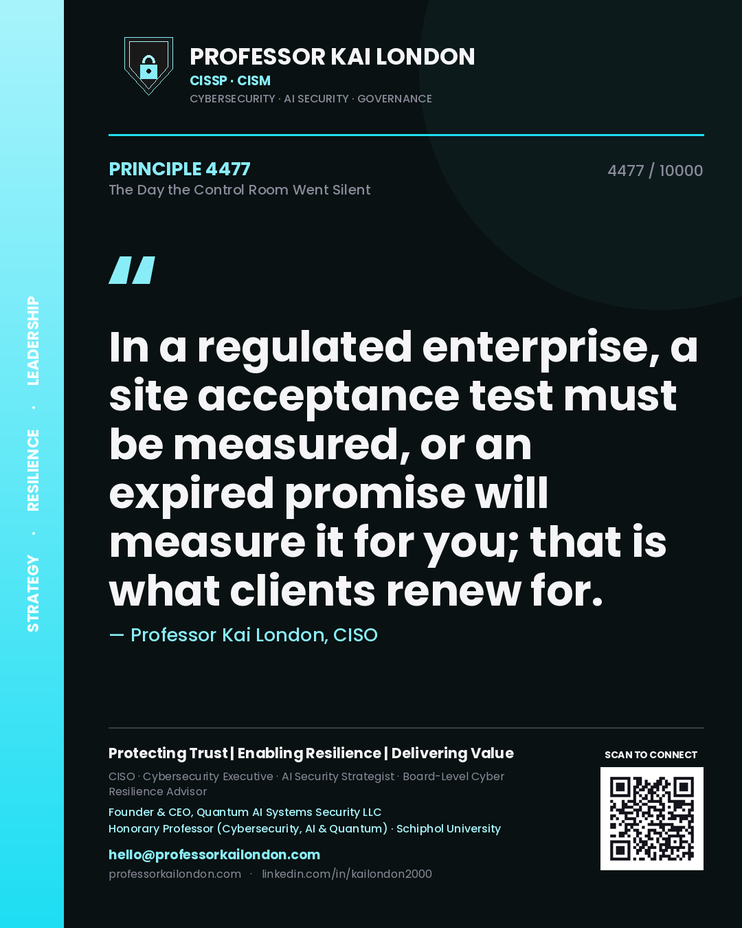 Professor Kai London principle 4477: In a regulated enterprise, a site acceptance test must be measured, or an expired promise will measure it for you; that is what clients renew for.