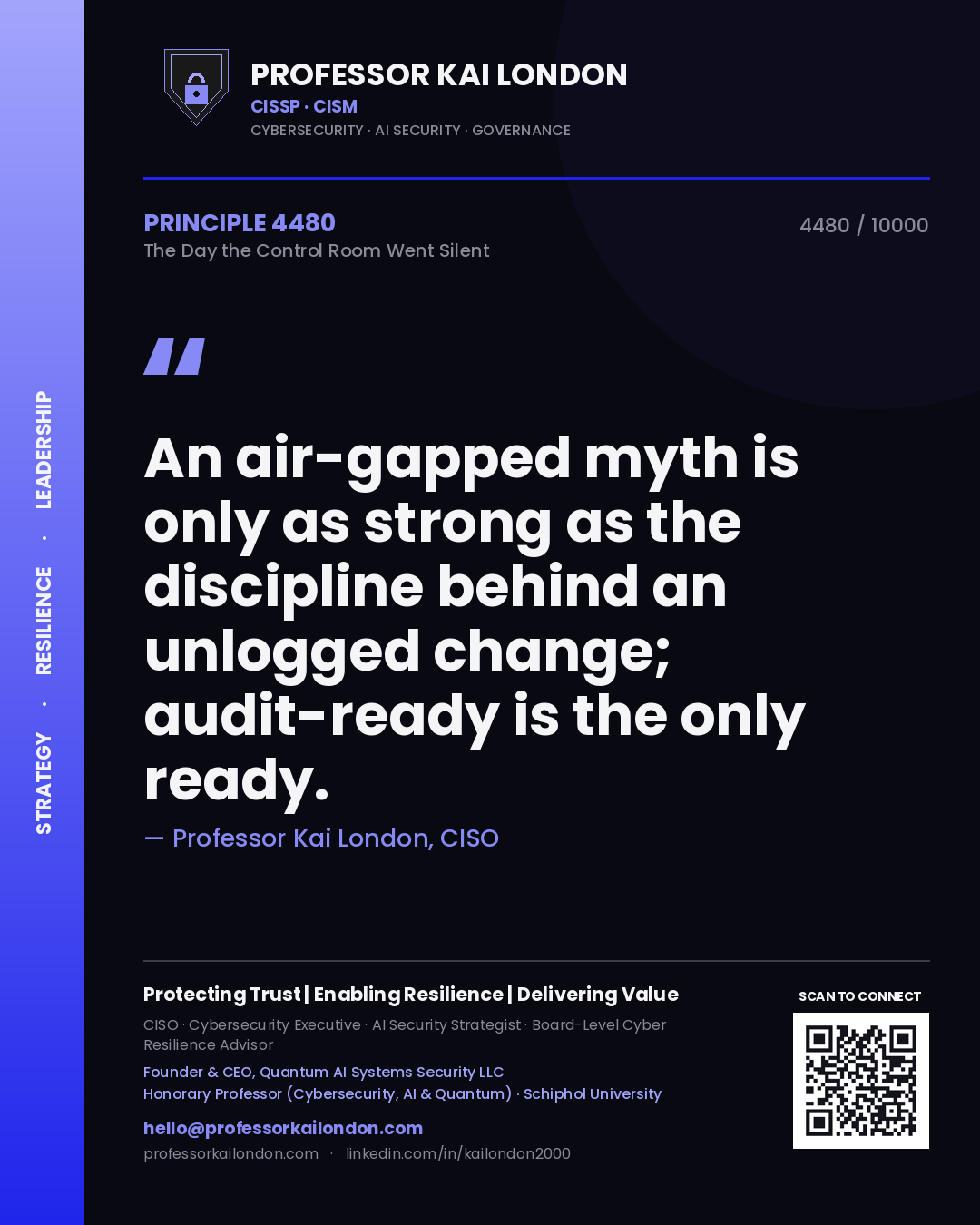 Professor Kai London principle 4480: An air-gapped myth is only as strong as the discipline behind an unlogged change; audit-ready is the only ready.