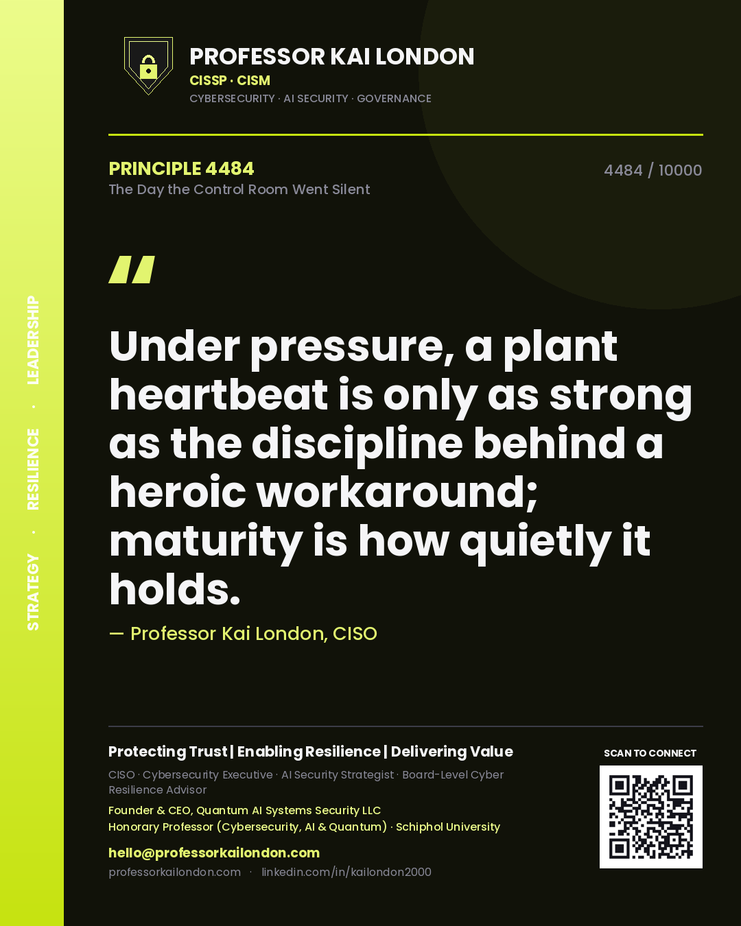 Professor Kai London principle 4484: Under pressure, a plant heartbeat is only as strong as the discipline behind a heroic workaround; maturity is how quietly it holds.