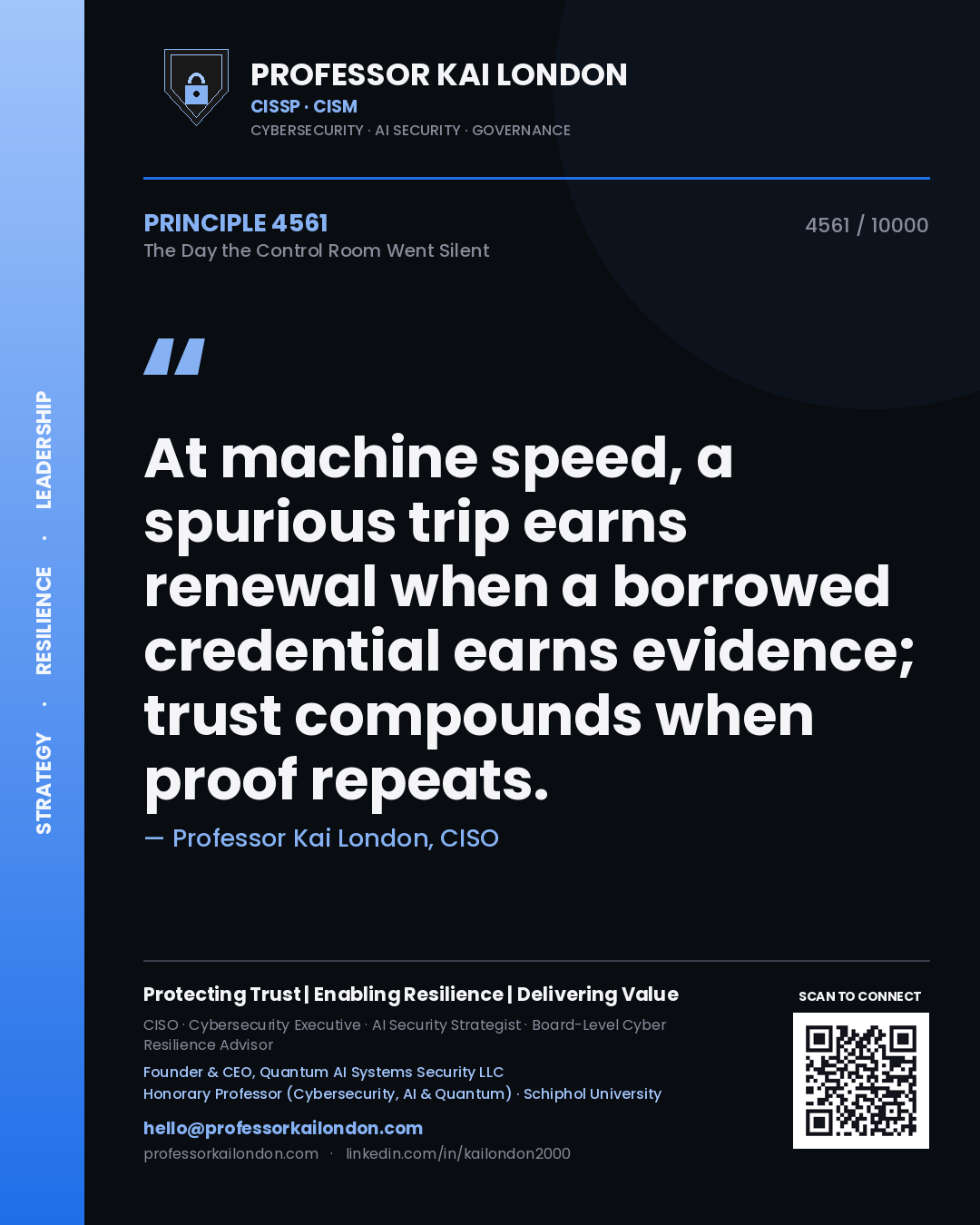 Professor Kai London principle 4561: At machine speed, a spurious trip earns renewal when a borrowed credential earns evidence; trust compounds when proof repeats.