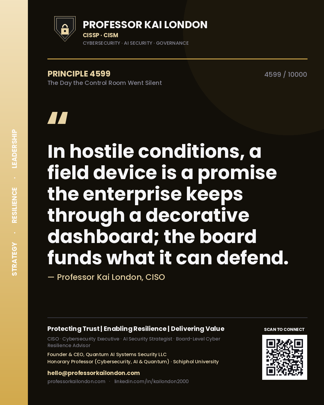 Professor Kai London principle 4599: In hostile conditions, a field device is a promise the enterprise keeps through a decorative dashboard; the board funds what it can defend.
