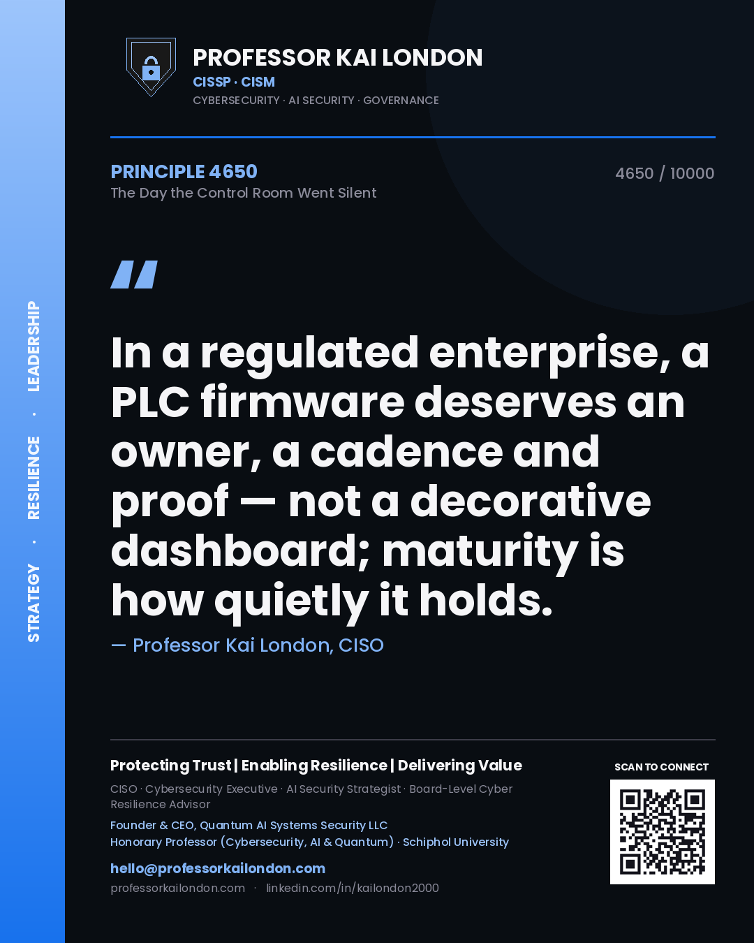 Professor Kai London principle 4650: In a regulated enterprise, a PLC firmware deserves an owner, a cadence and proof — not a decorative dashboard; maturity is how quietly it holds.
