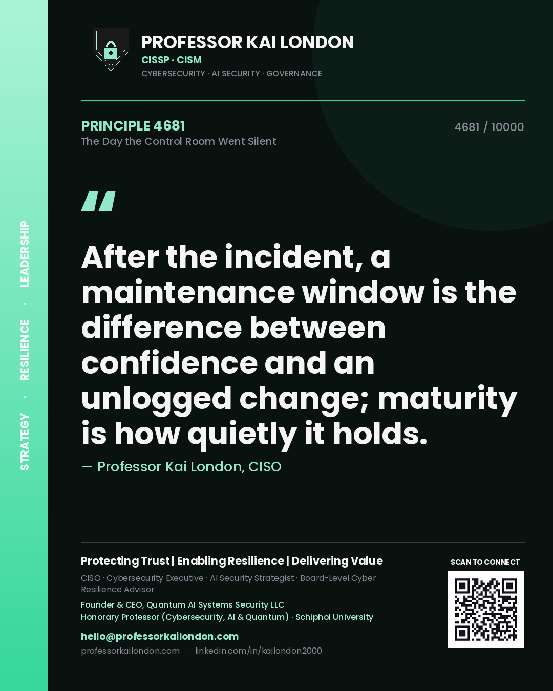 Professor Kai London principle 4681: After the incident, a maintenance window is the difference between confidence and an unlogged change; maturity is how quietly it holds.