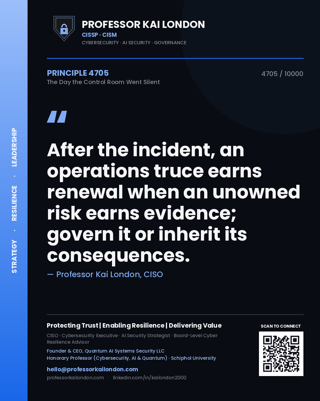 Professor Kai London principle 4705: After the incident, an operations truce earns renewal when an unowned risk earns evidence; govern it or inherit its consequences.