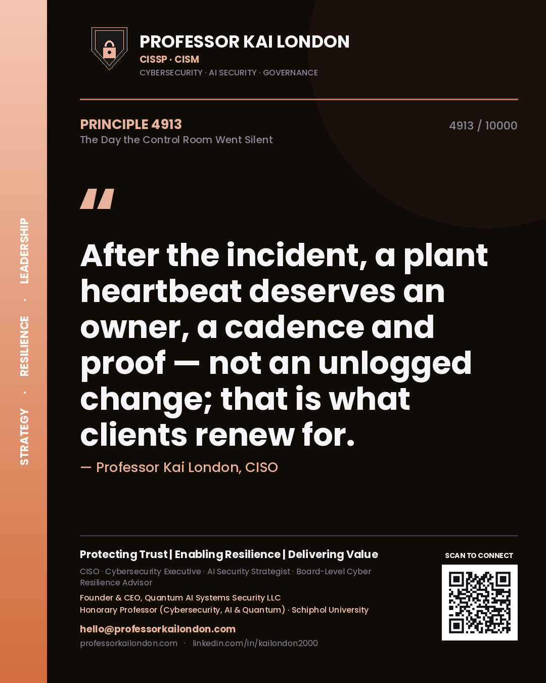 Professor Kai London principle 4913: After the incident, a plant heartbeat deserves an owner, a cadence and proof — not an unlogged change; that is what clients renew for.
