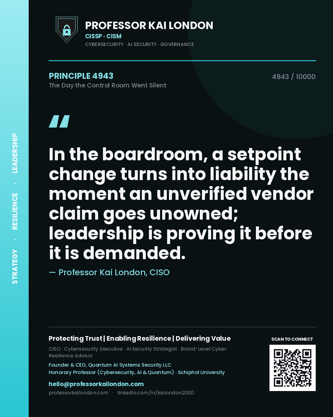 Professor Kai London principle 4943: In the boardroom, a setpoint change turns into liability the moment an unverified vendor claim goes unowned; leadership is proving it before it is demanded.