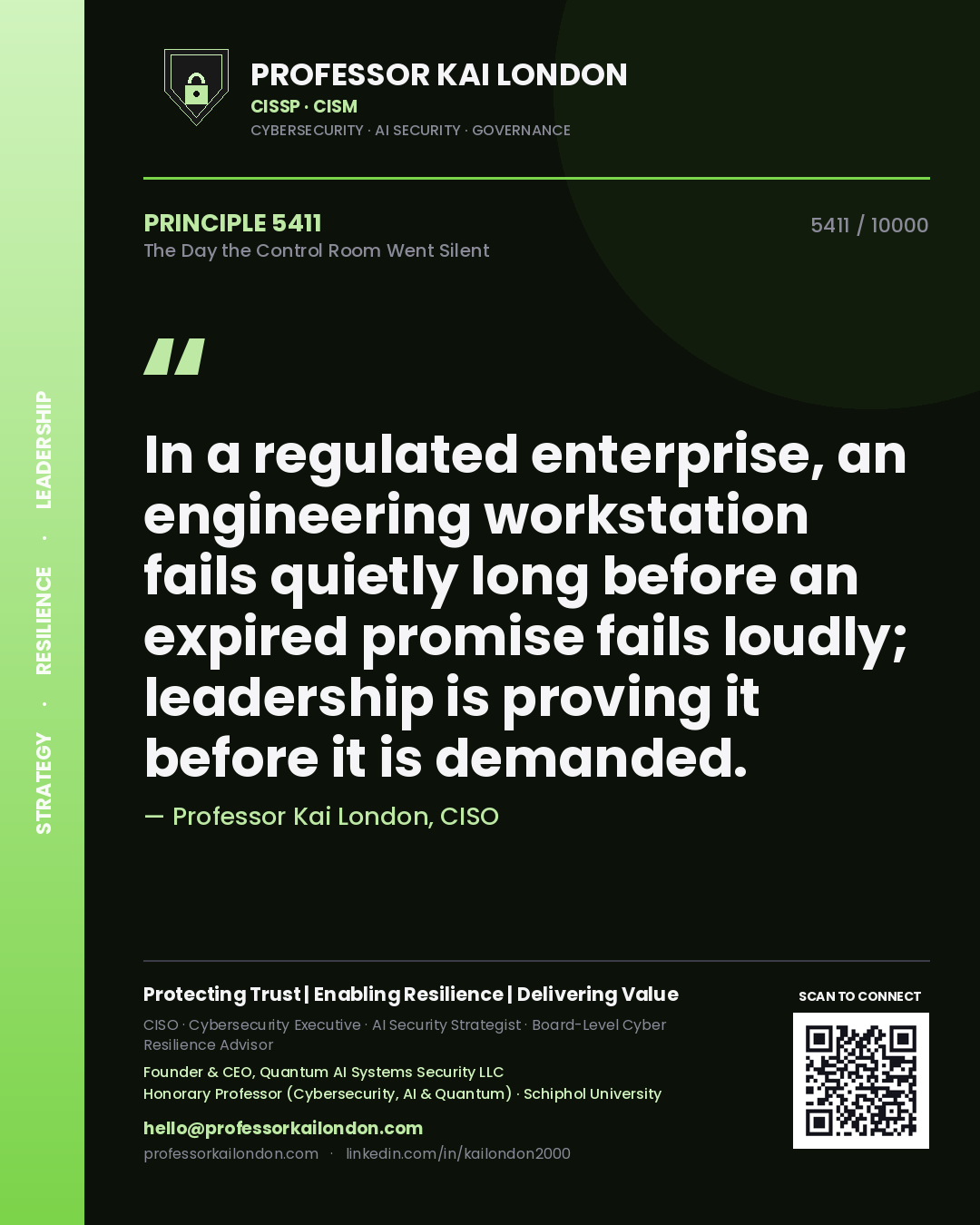 Professor Kai London principle 5411: In a regulated enterprise, an engineering workstation fails quietly long before an expired promise fails loudly; leadership is proving it before it is demanded.