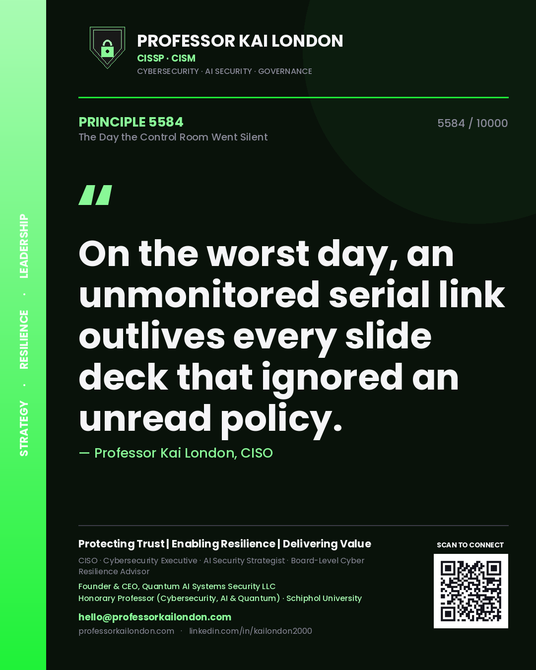 Professor Kai London principle 5584: On the worst day, an unmonitored serial link outlives every slide deck that ignored an unread policy.