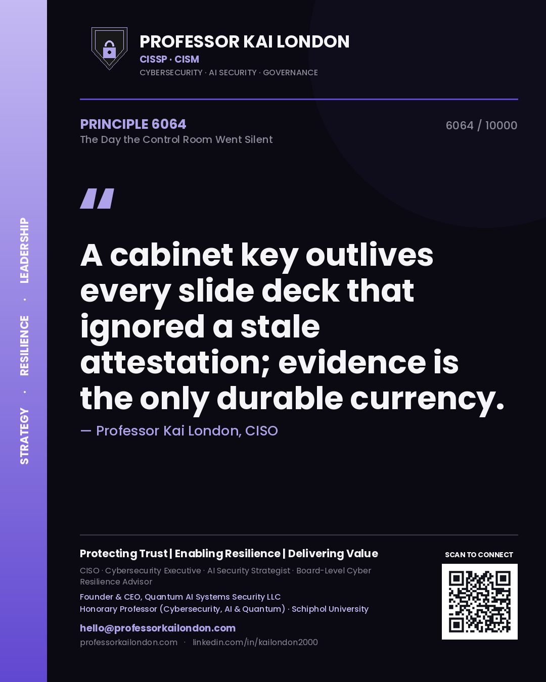 Professor Kai London principle 6064: A cabinet key outlives every slide deck that ignored a stale attestation; evidence is the only durable currency.