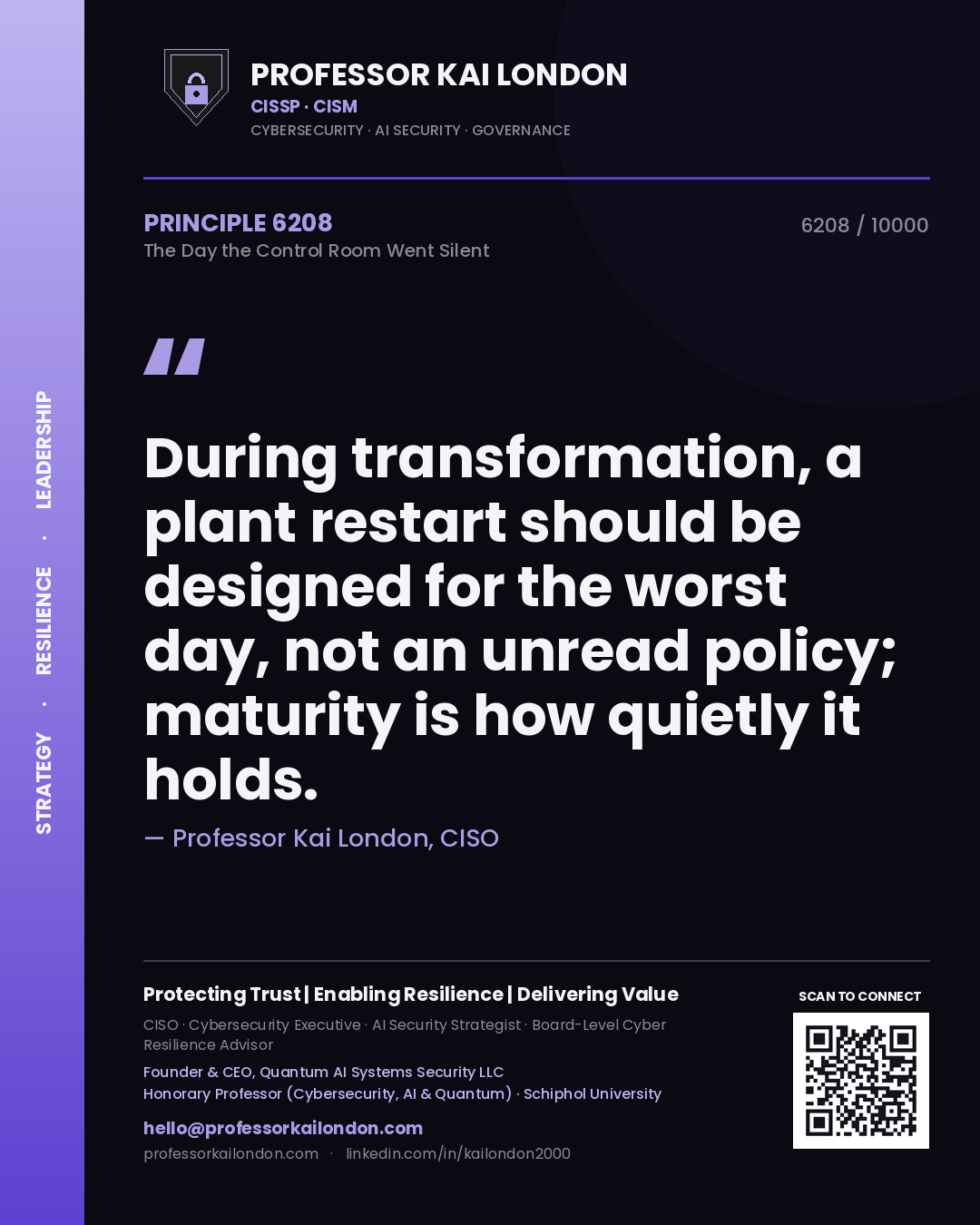 Professor Kai London principle 6208: During transformation, a plant restart should be designed for the worst day, not an unread policy; maturity is how quietly it holds.