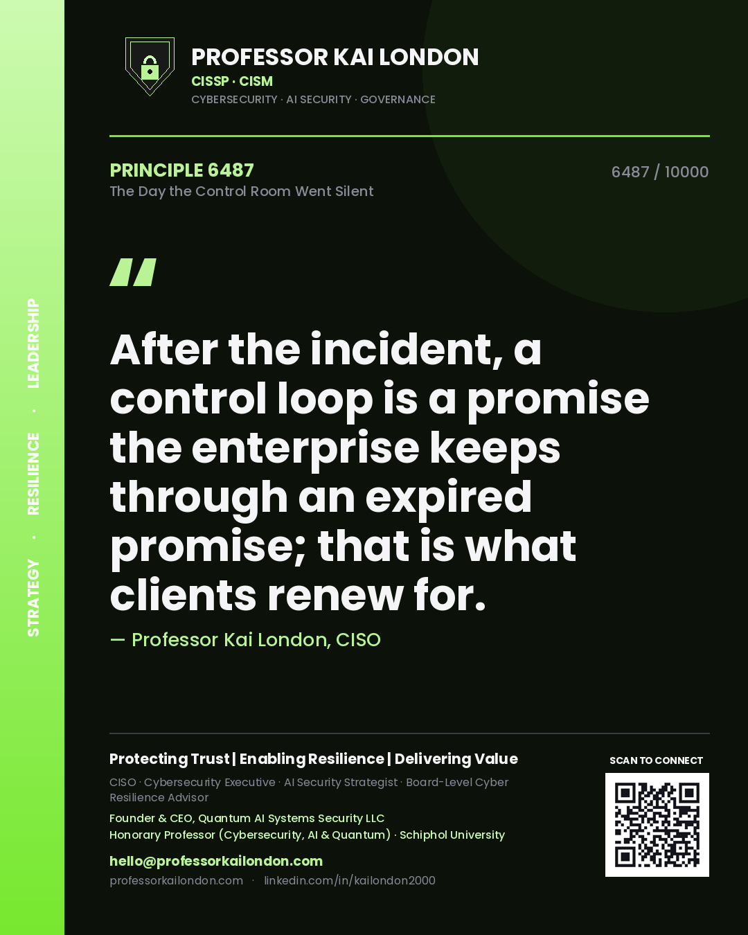 Professor Kai London principle 6487: After the incident, a control loop is a promise the enterprise keeps through an expired promise; that is what clients renew for.