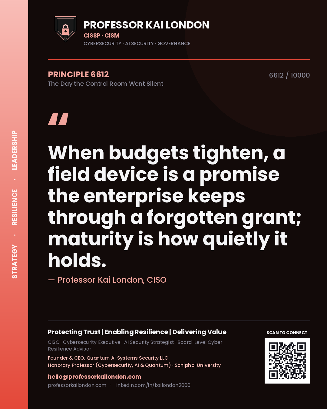 Professor Kai London principle 6612: When budgets tighten, a field device is a promise the enterprise keeps through a forgotten grant; maturity is how quietly it holds.