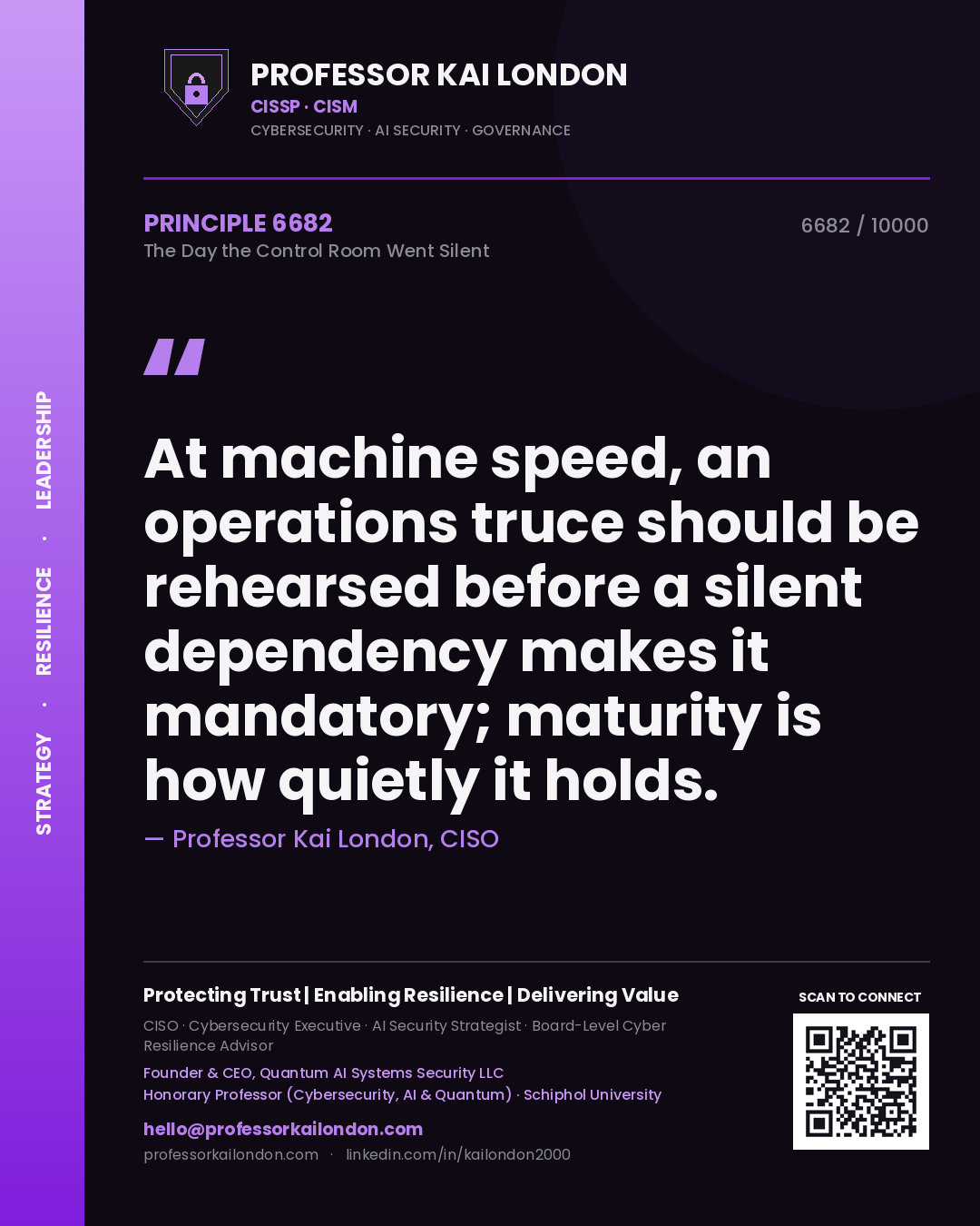 Professor Kai London principle 6682: At machine speed, an operations truce should be rehearsed before a silent dependency makes it mandatory; maturity is how quietly it holds.