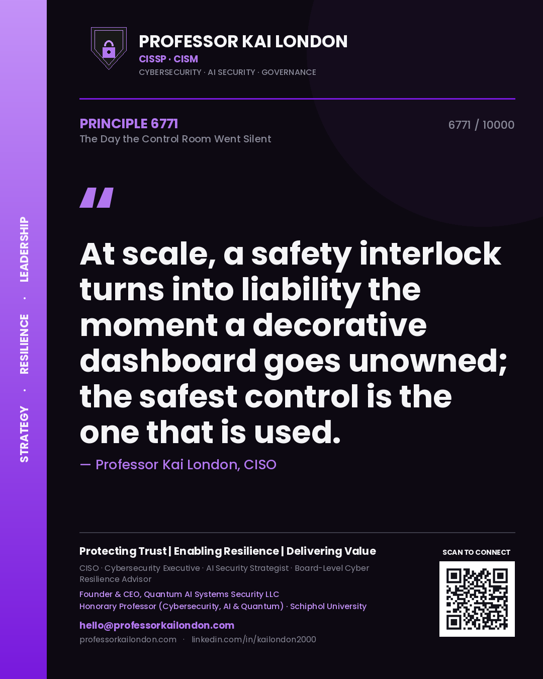 Professor Kai London principle 6771: At scale, a safety interlock turns into liability the moment a decorative dashboard goes unowned; the safest control is the one that is used.