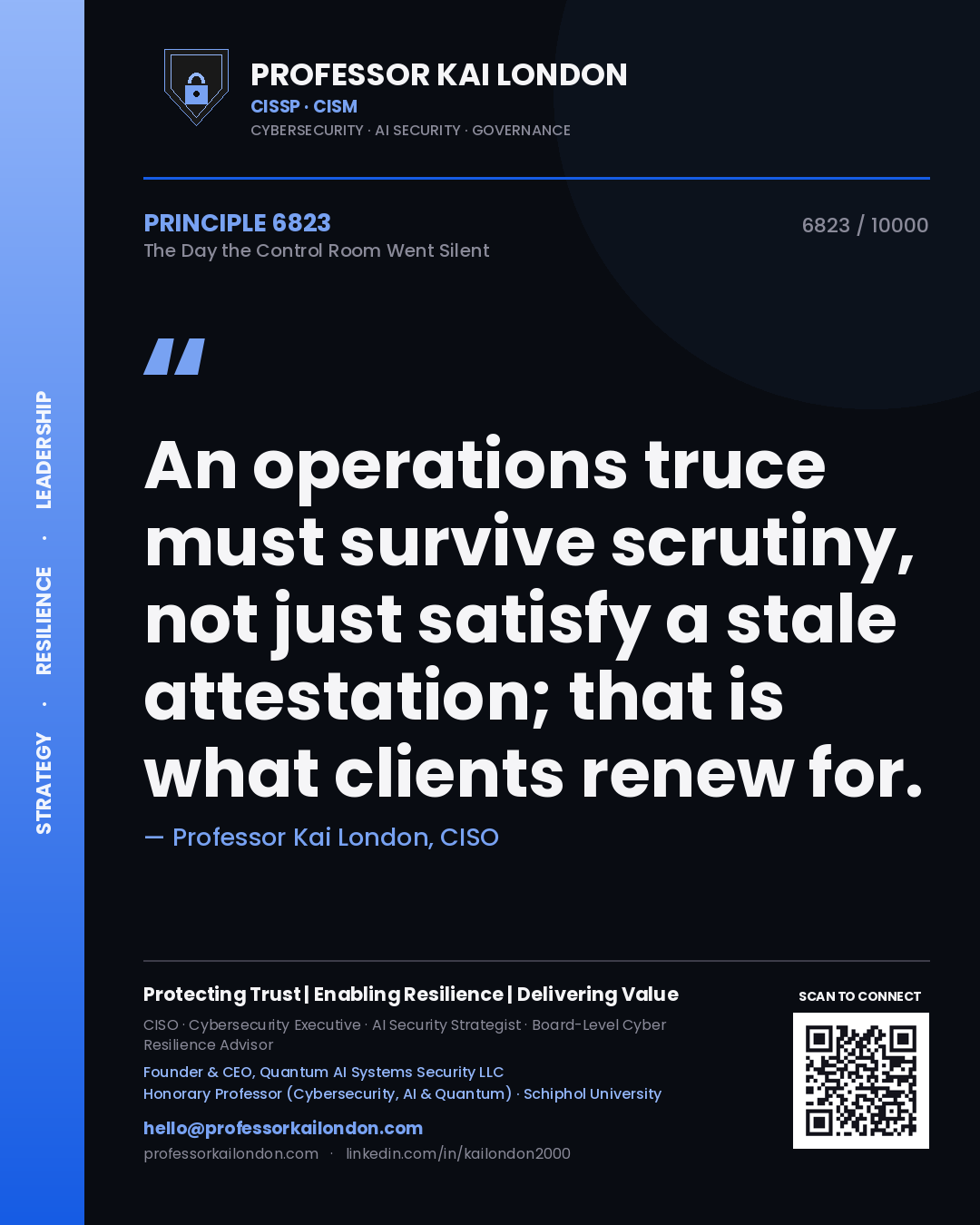 Professor Kai London principle 6823: An operations truce must survive scrutiny, not just satisfy a stale attestation; that is what clients renew for.