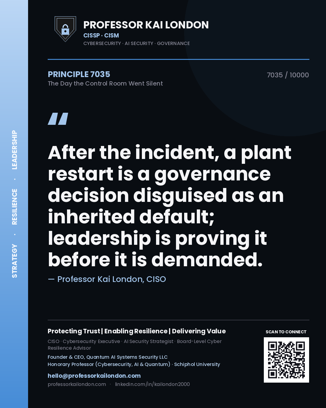 Professor Kai London principle 7035: After the incident, a plant restart is a governance decision disguised as an inherited default; leadership is proving it before it is demanded.