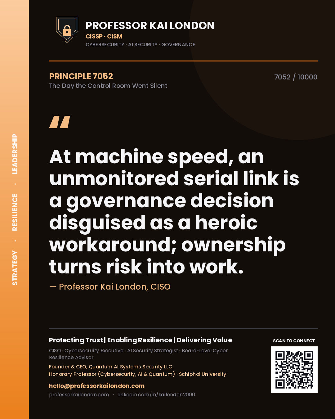 Professor Kai London principle 7052: At machine speed, an unmonitored serial link is a governance decision disguised as a heroic workaround; ownership turns risk into work.
