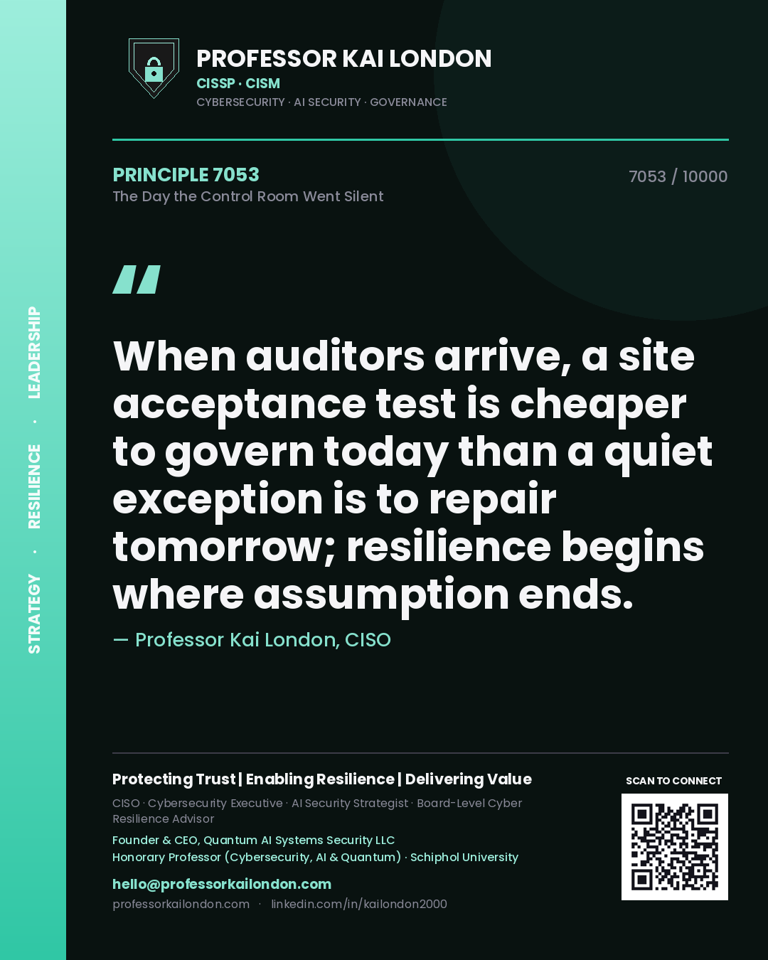 Professor Kai London principle 7053: When auditors arrive, a site acceptance test is cheaper to govern today than a quiet exception is to repair tomorrow; resilience begins where assumption ends.