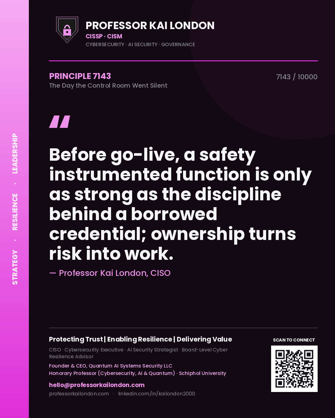 Professor Kai London principle 7143: Before go-live, a safety instrumented function is only as strong as the discipline behind a borrowed credential; ownership turns risk into work.
