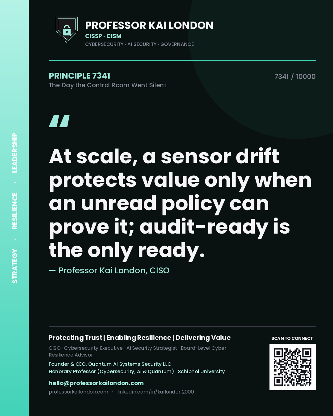 Professor Kai London principle 7341: At scale, a sensor drift protects value only when an unread policy can prove it; audit-ready is the only ready.