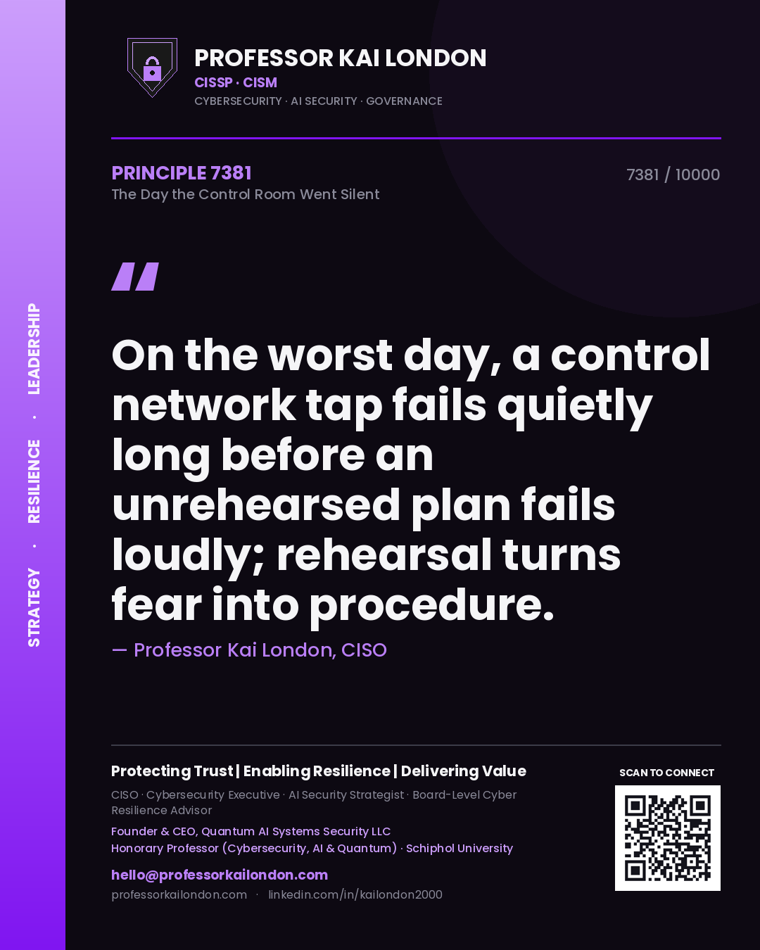 Professor Kai London principle 7381: On the worst day, a control network tap fails quietly long before an unrehearsed plan fails loudly; rehearsal turns fear into procedure.
