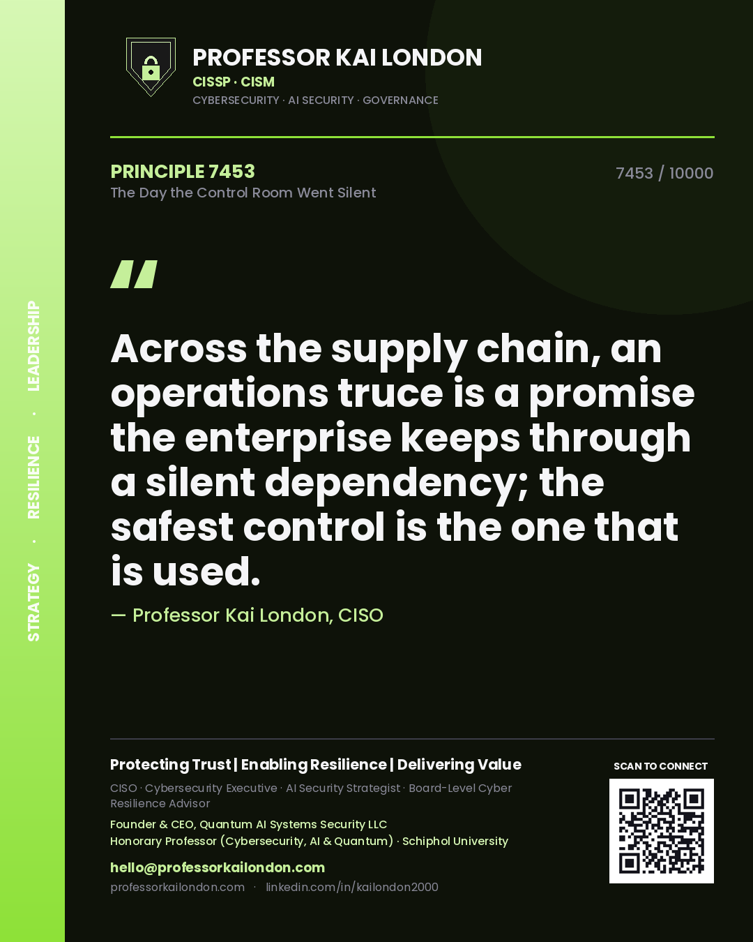 Professor Kai London principle 7453: Across the supply chain, an operations truce is a promise the enterprise keeps through a silent dependency; the safest control is the one that is used.