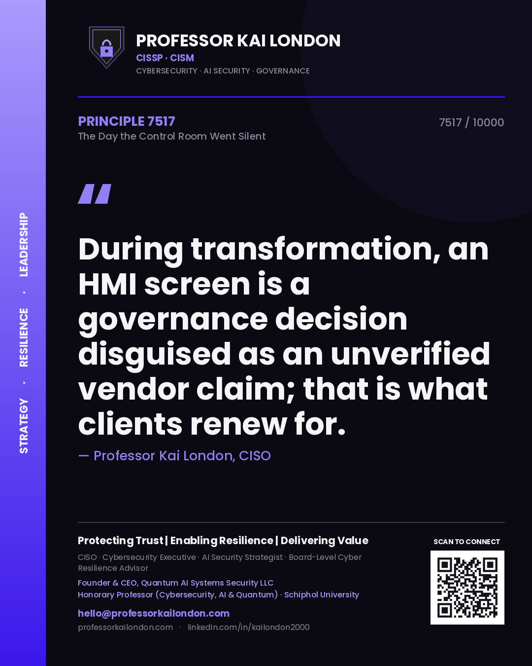 Professor Kai London principle 7517: During transformation, an HMI screen is a governance decision disguised as an unverified vendor claim; that is what clients renew for.