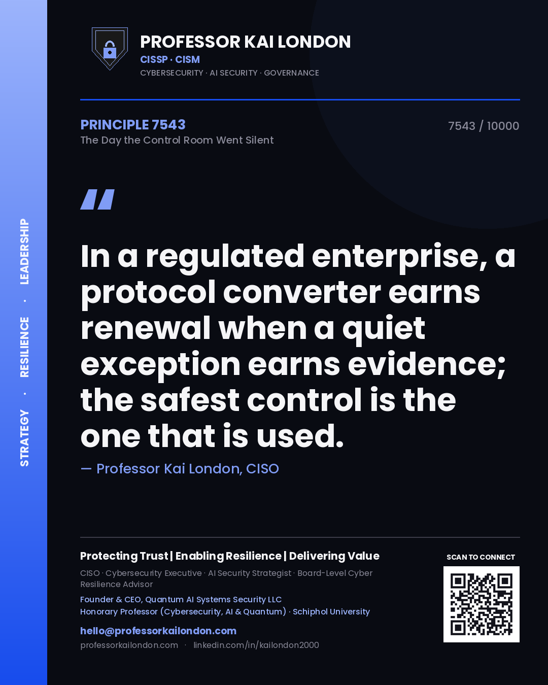 Professor Kai London principle 7543: In a regulated enterprise, a protocol converter earns renewal when a quiet exception earns evidence; the safest control is the one that is used.
