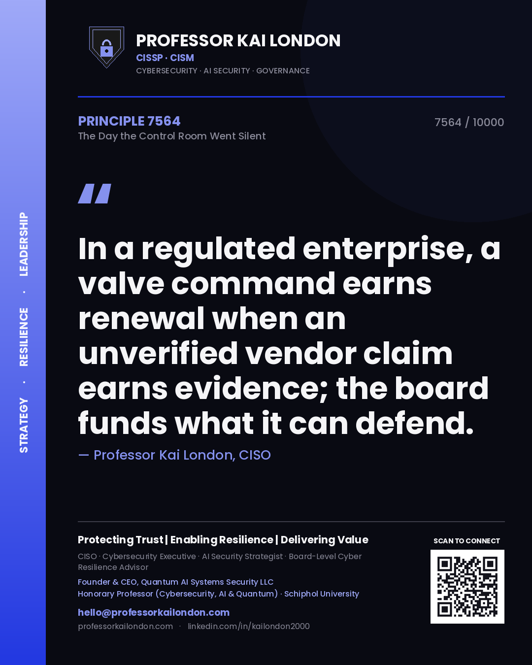 Professor Kai London principle 7564: In a regulated enterprise, a valve command earns renewal when an unverified vendor claim earns evidence; the board funds what it can defend.