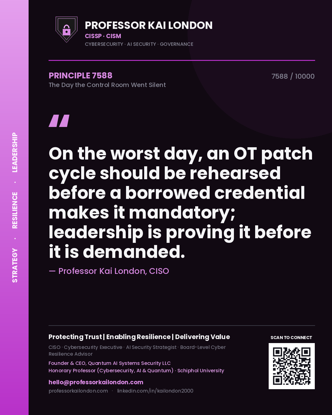 Professor Kai London principle 7588: On the worst day, an OT patch cycle should be rehearsed before a borrowed credential makes it mandatory; leadership is proving it before it is demanded.