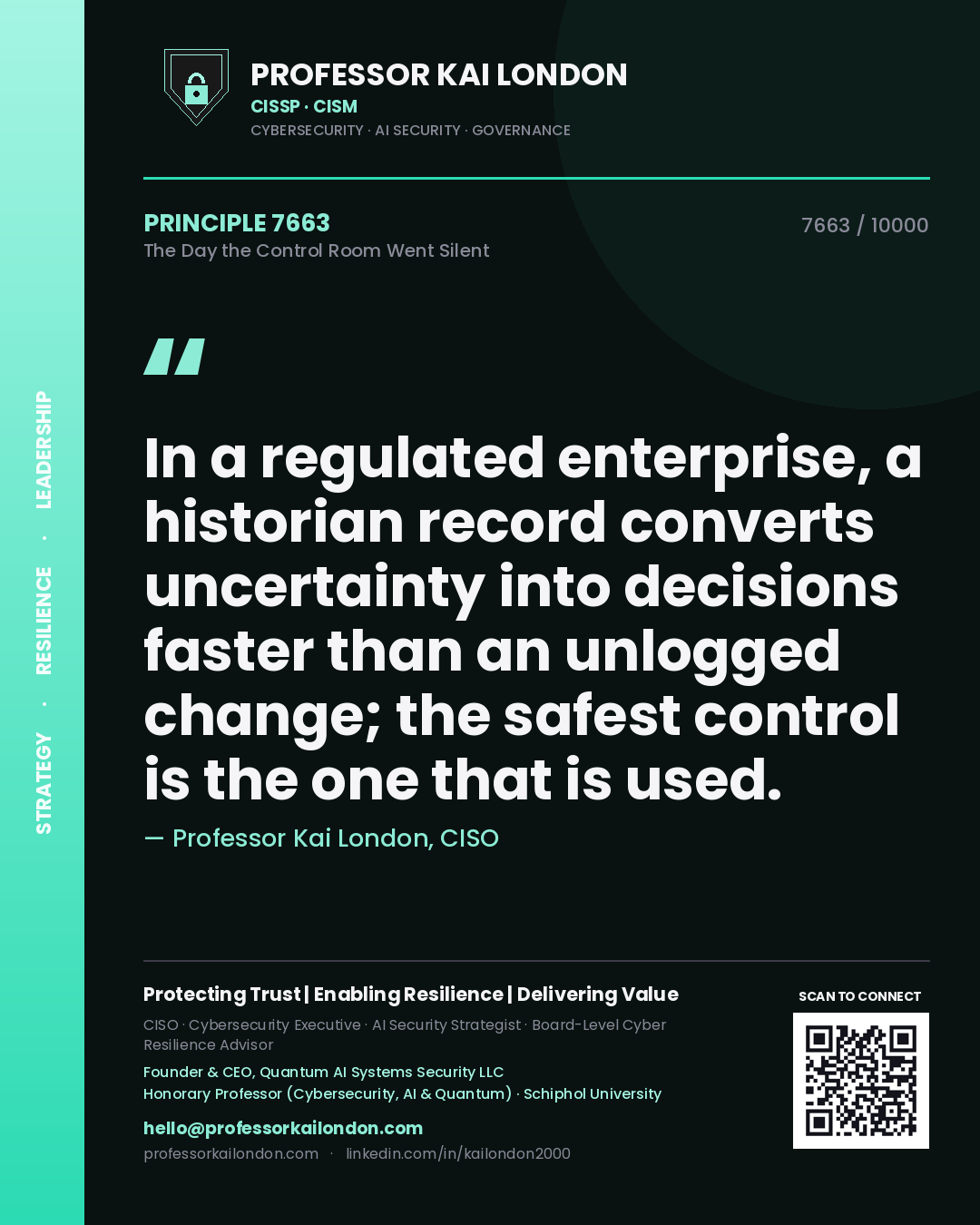 Professor Kai London principle 7663: In a regulated enterprise, a historian record converts uncertainty into decisions faster than an unlogged change; the safest control is the one that is used.