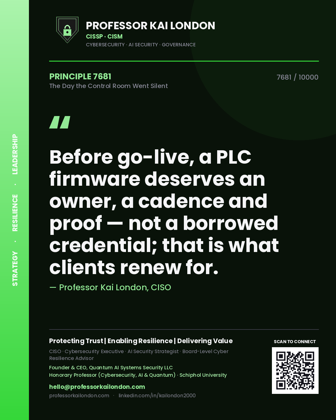 Professor Kai London principle 7681: Before go-live, a PLC firmware deserves an owner, a cadence and proof — not a borrowed credential; that is what clients renew for.