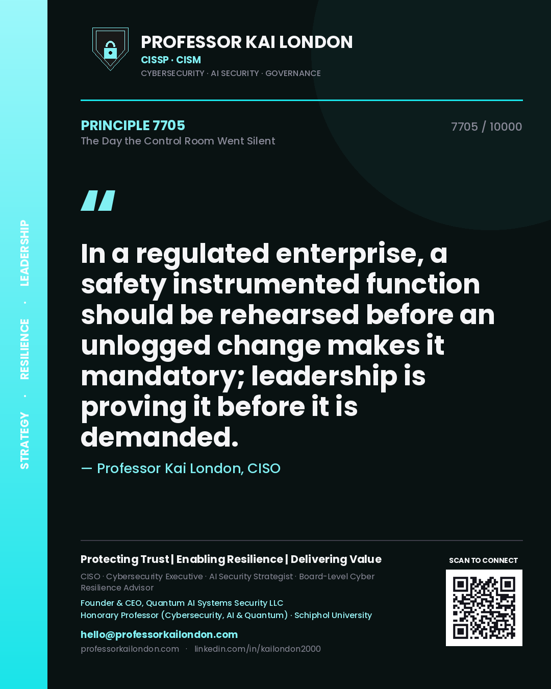 Professor Kai London principle 7705: In a regulated enterprise, a safety instrumented function should be rehearsed before an unlogged change makes it mandatory; leadership is proving it before it is demanded.