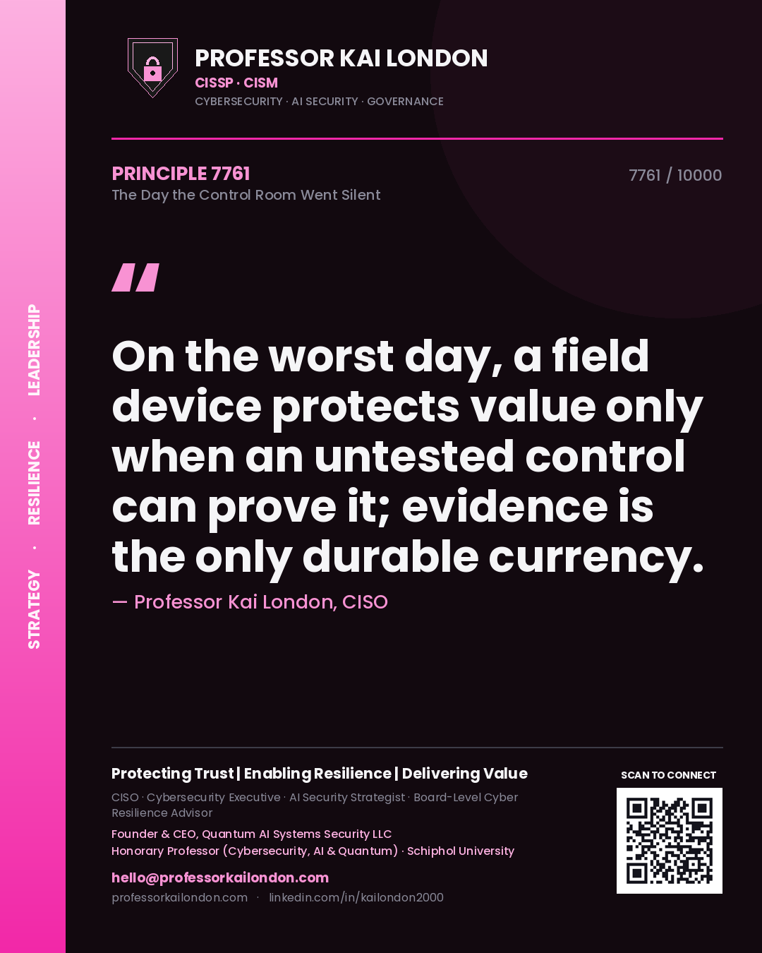 Professor Kai London principle 7761: On the worst day, a field device protects value only when an untested control can prove it; evidence is the only durable currency.