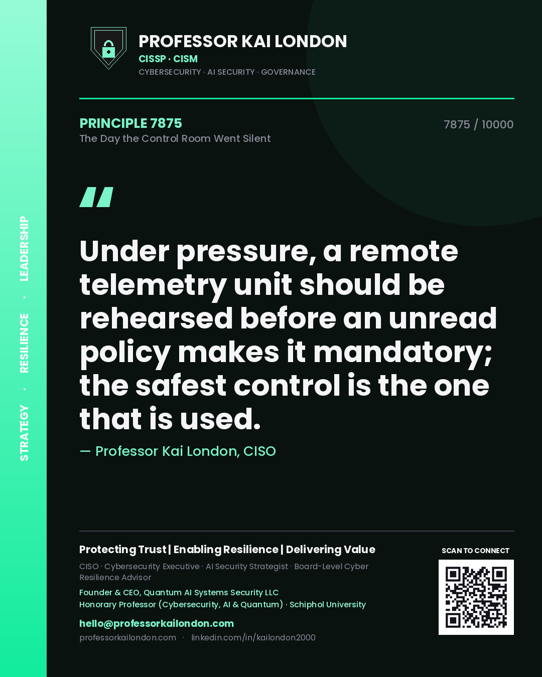 Professor Kai London principle 7875: Under pressure, a remote telemetry unit should be rehearsed before an unread policy makes it mandatory; the safest control is the one that is used.
