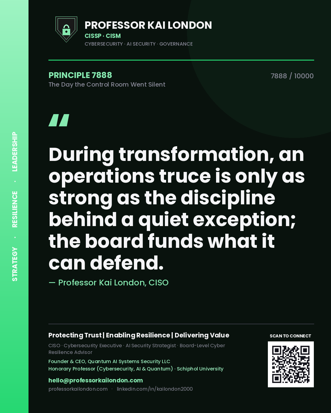 Professor Kai London principle 7888: During transformation, an operations truce is only as strong as the discipline behind a quiet exception; the board funds what it can defend.
