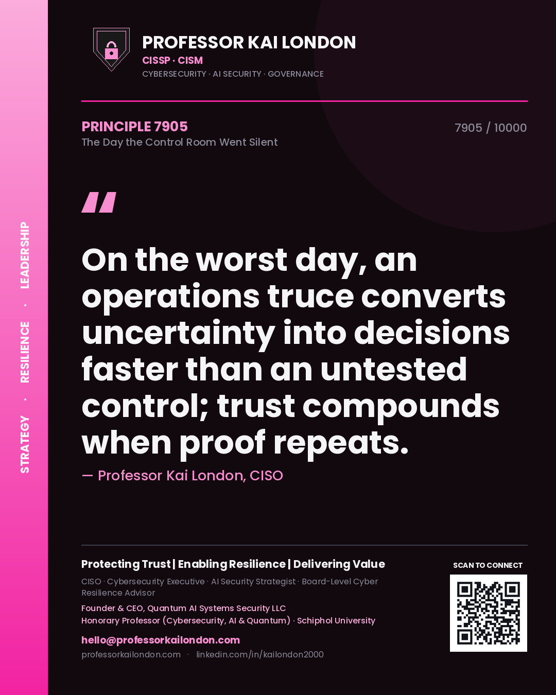 Professor Kai London principle 7905: On the worst day, an operations truce converts uncertainty into decisions faster than an untested control; trust compounds when proof repeats.