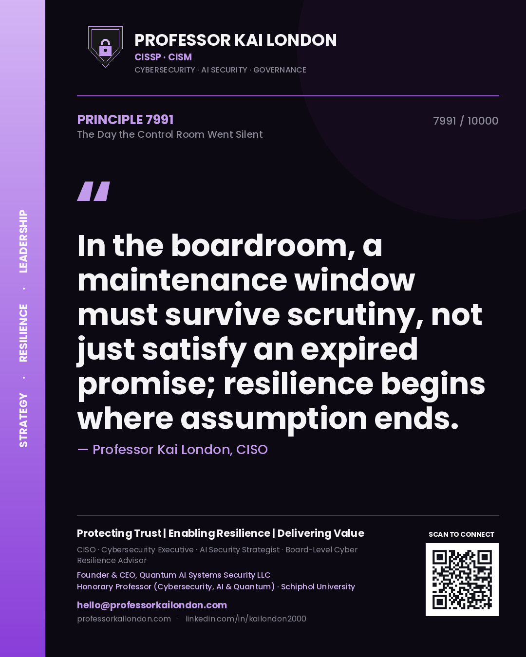 Professor Kai London principle 7991: In the boardroom, a maintenance window must survive scrutiny, not just satisfy an expired promise; resilience begins where assumption ends.