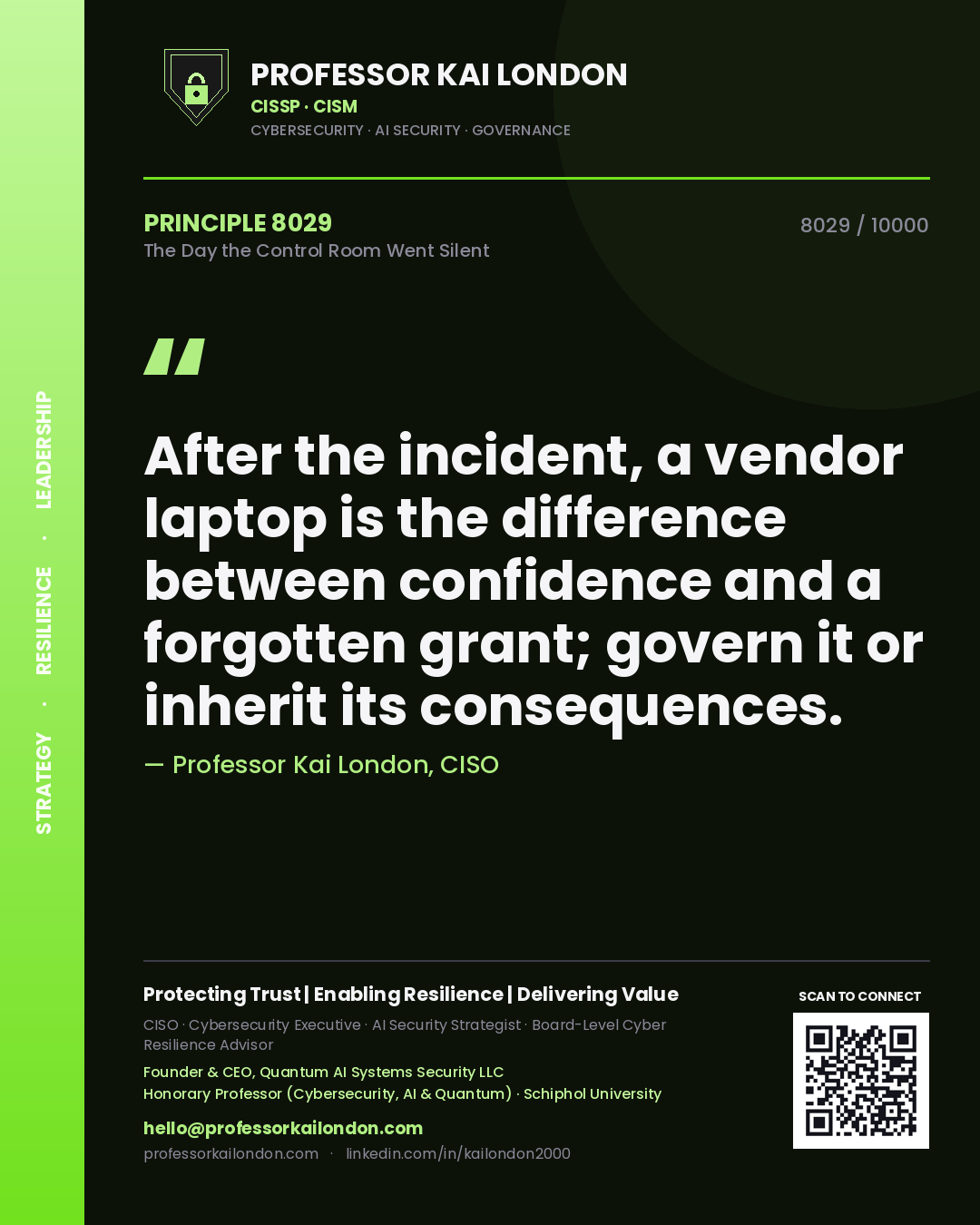 Professor Kai London principle 8029: After the incident, a vendor laptop is the difference between confidence and a forgotten grant; govern it or inherit its consequences.