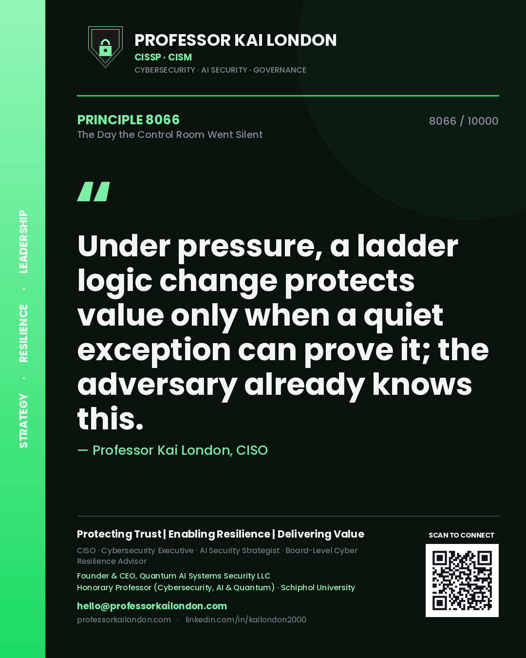 Professor Kai London principle 8066: Under pressure, a ladder logic change protects value only when a quiet exception can prove it; the adversary already knows this.