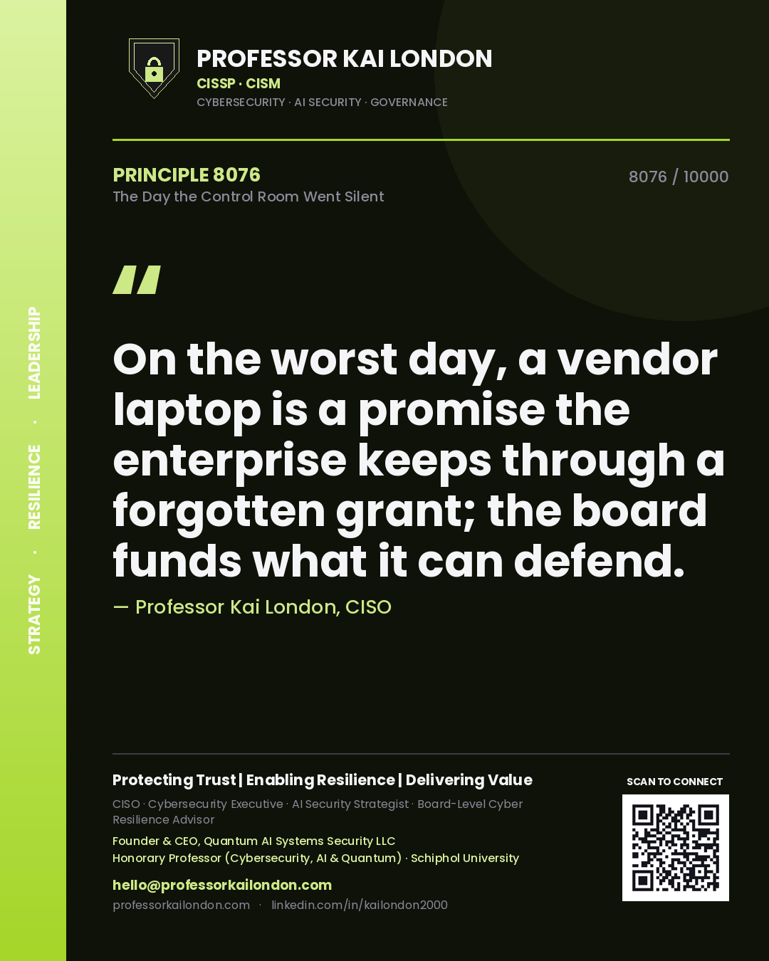 Professor Kai London principle 8076: On the worst day, a vendor laptop is a promise the enterprise keeps through a forgotten grant; the board funds what it can defend.