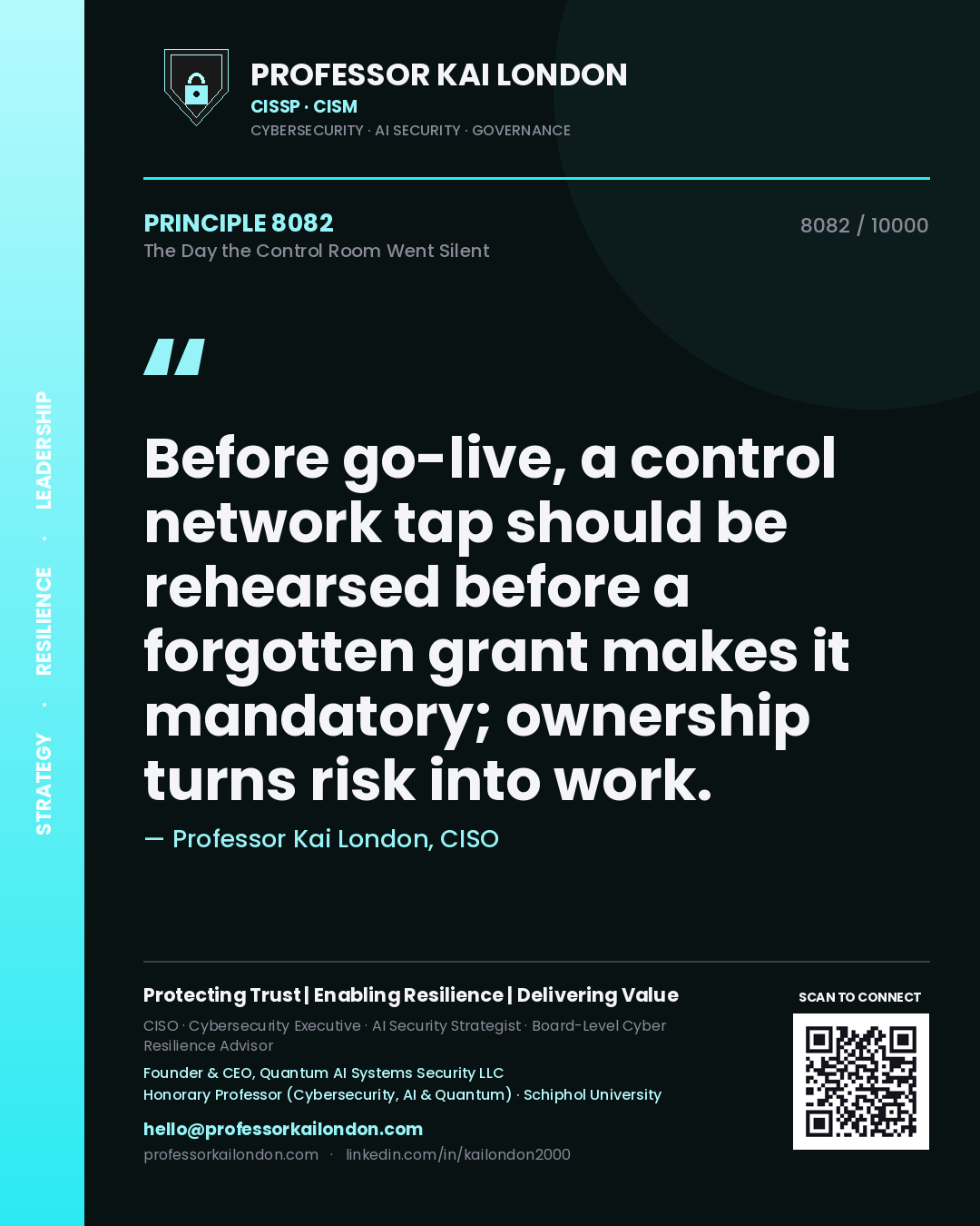 Professor Kai London principle 8082: Before go-live, a control network tap should be rehearsed before a forgotten grant makes it mandatory; ownership turns risk into work.